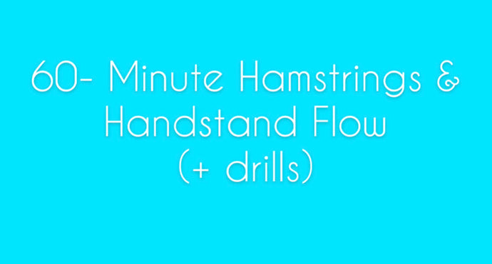 60- Minute Hamstring & Handstand Class (+ drills)